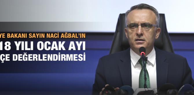 Maliye Bakanı Naci Ağbal’ın 2018 Yılı Ocak Ayı Bütçe Değerlendirmesi